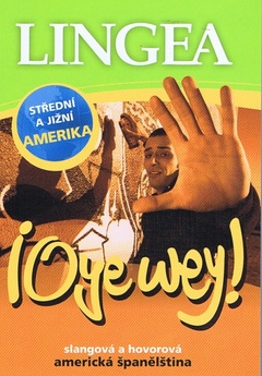 obálka: Oye wey! Slangová a hovorová americká španělština