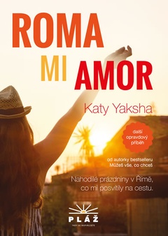obálka: ROMA MI AMOR - Nahodilé prázdniny v Římě, co mi posvítily na cestu