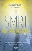 obálka: Smrť ako prebudenie - Cesta lekára do života po smrti a múdrosť, ktorú si odtiaľ priniesol