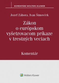 obálka: Zákon o európskom vyšetrovacom príkaze v trestných veciach