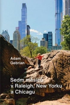 obálka: Sedm měsíců v Raleigh, New Yorku a Chicagu