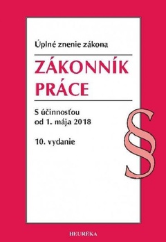 obálka: Zákonník práce s účinnosťou od 1. mája 2018, 10. vydanie