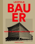 obálka: Leopold Bauer - Heretik moderní architektury