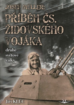 obálka: Josef Müller - Příběh čs. židovského vojáka druhé světové války