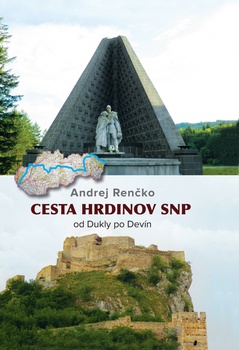 obálka: CESTA HRDINOV SNP od Dukly po Devín