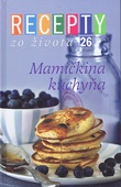 obálka: Recepty zo života 26 - Mamičkina kuchyňa