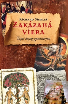 obálka: Zakázaná viera - Tajné dejiny gnosticizmu