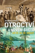 obálka: Otroctví v novém světě od 15. do 19. století