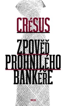 obálka: Zpověď prohnilého bankéře