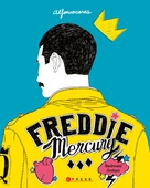 obálka: Freddie Mercury: Ilustrovaný životopis