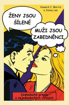 obálka: Ženy jsou šílené, muži jsou zabedněnci