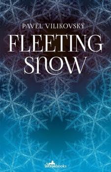 obálka: Pavel Vilikovský | Fleeting Snow