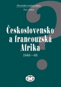 obálka: Československo a francouzská Afrika 1948 - 1968