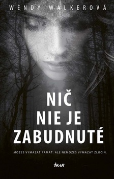 obálka: Nič nie je zabudnuté