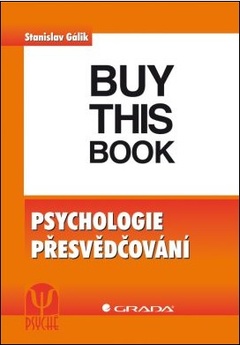 obálka: PSYCHOLOGIE PŘESVĚDČOVÁNÍ