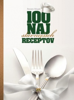 obálka: 100 NAJSLÁVNEJŠÍCH RECEPTOV