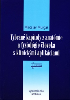 obálka: Vybrané kapitoly z anatómie a fyziológie človeka s klinickými aplikáciami