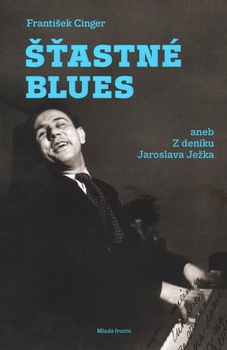 obálka: Šťastné blues aneb Z deníku Jaroslava Ježka