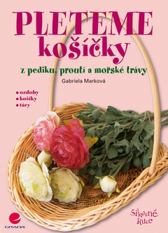 obálka: Pleteme košíčky - z pediku, proutí a mořské trávy