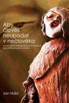 obálka: Aby člověk neupadal v nečlověka
