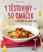 obálka: 1 těstoviny–50 omáček – lehké jídlo na každý den