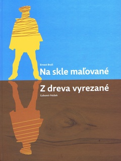 obálka: Na skle maľované/Z dreva vyrezané