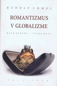 obálka: Romantizmus v globalizme. Malé národy – veľké mýty