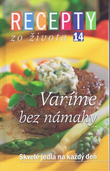 obálka: Recepty zo života 14. - Varíme bez námahy