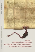 obálka: Dejiny Premonštrátskeho kláštora sv. Jána Krstiteľa v Jasove v stredoveku