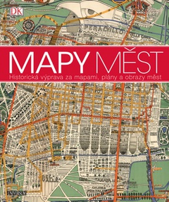 obálka: Mapy měst - Historická výprava za mapami, plány a obrazy měst