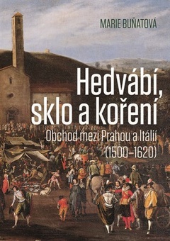 obálka: Hedvábí, sklo a koření