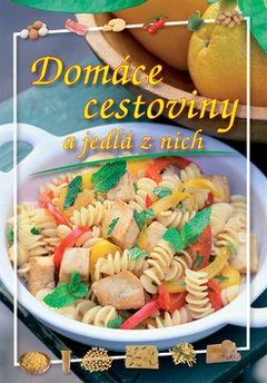 obálka: Domáce cestoviny a jedlá z nich 