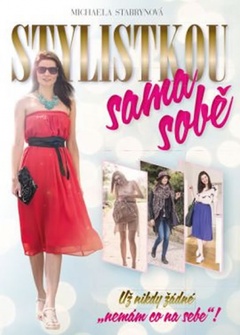 obálka: Stylistkou sama sobě - Už nikdy žádné "nemám co na sebe"!