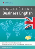 obálka: Angličtina Business English - Osobní a písemná komunikace, telefonování, porady, vyjednávání, prezentace
