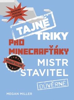 obálka: Tajné triky pro Minecrafťáky: Mistr stavitel