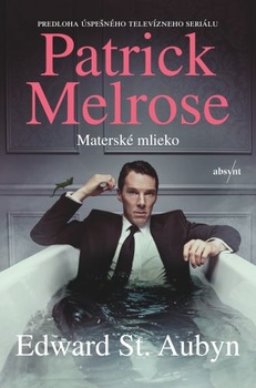 obálka: Patrick Melrose: Materské mlieko