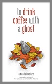 obálka: to drink coffee with a ghost