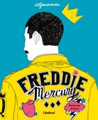 obálka: Freddie Mercury: Ilustrovaný životopis
