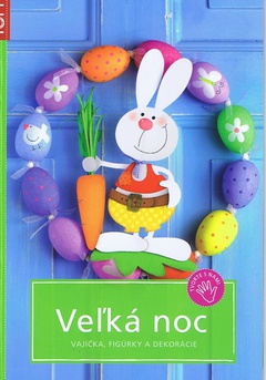 obálka: Veľká noc - Vajíčka, figúrky a dekorácie