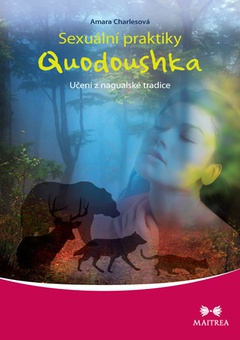 obálka: Sexuální praktiky Quodoushka - Učení z nagualské tradice