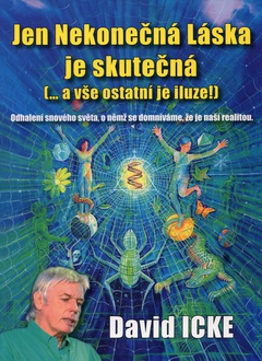 obálka: Jen Nekonečná Láska je skutečná (... a vše ostatní je iluze!)