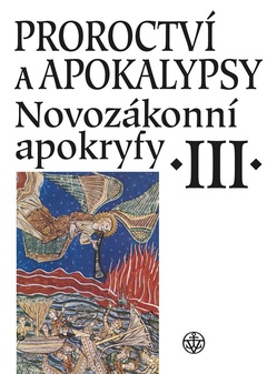 obálka: Proroctví a apokalypsy. Novozákonní apokryfy III.