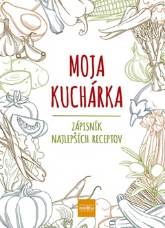 obálka: Moja kuchárka – Zápisník najlepších receptov
