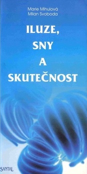 obálka: ILUZE SNY A SKUTEČNOST
