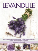 obálka: Levandule - Recepty, návody a tipy pro pěstování, výrobu domácí kosmetiky, tvoření dekorací a vaření s levandulí