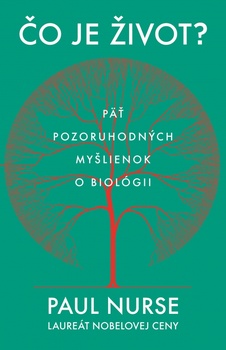 obálka: Čo je život? - Päť pozoruhodných myšlienkok o biológii