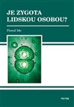 obálka: Je zygota lidskou osobou?