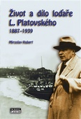 obálka: Život a dílo loďaře L. Platovského 1887–1939