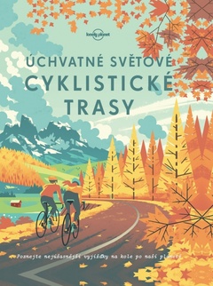obálka: Úchvatné světové cyklistické trasy