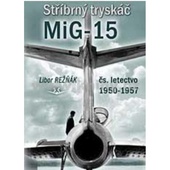 obálka: Stříbrný tryskáč MiG-15
